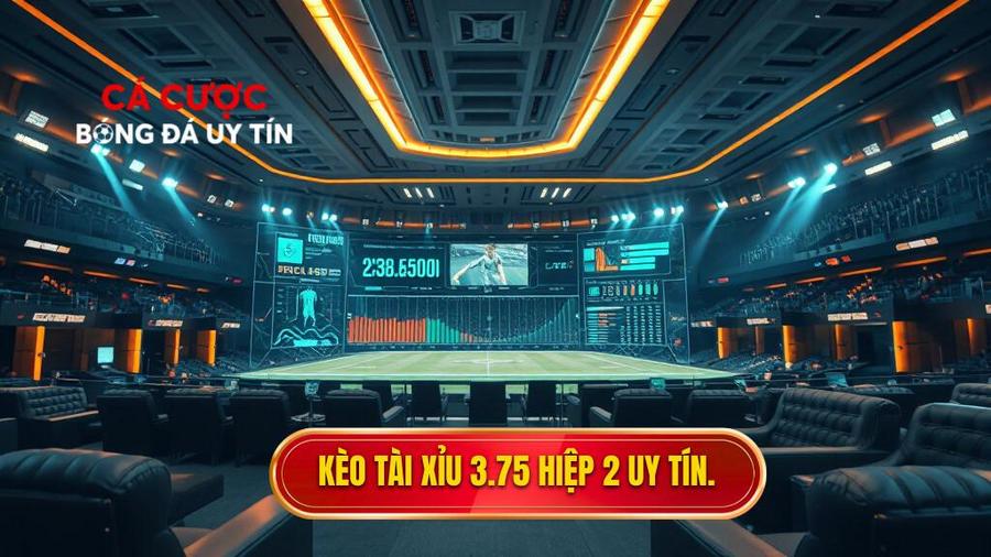 Kèo tài xỉu 3.75 hiệp 2